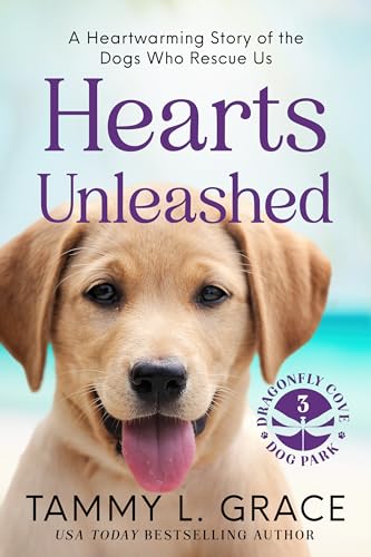 Hearts Unleashed: A Heartwarming Story of the Dogs Who Rescue Us (Kindle Edition)