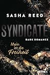 Syndicate – Mein ist die Freiheit by Sasha Reed