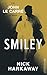 Smiley: Ein John le Carré Roman | George Smiley - der Gentleman-Spion aus dem Kalten Krieg ist ein Welterfolg! (German Edition)