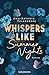 Whispers like Summer Nights...