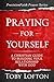 Praying for Yourself: A Chr...