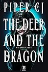The Deer and the Dragon by Piper C.J.