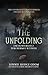 The Unfolding: Encounters o...