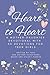 Heart to Heart: A Mother-Daughter Devotional With 50 Devotions for Teen Girls
