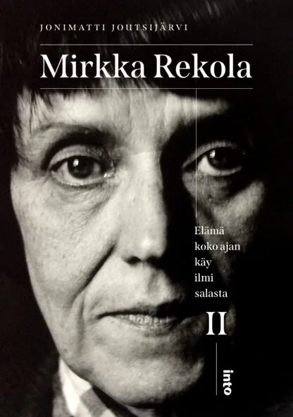 Mirkka Rekola II : Elämä koko ajan käy ilmi salasta (Hardcover)