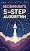 Elon Musk's 5-Step Algorithm: Breaking Down The Simple Formula for Solving Big Problems: A deep dive into Elon Musk's 5-step process, packed with real-world examples and practical steps.