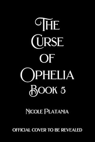 The Legacy of Ophelia (The Curse of Ophelia Book 5)