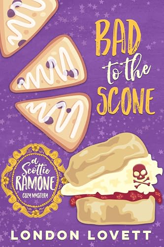 Bad to the Scone (Scottie Ramone #6)