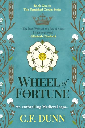 Wheel of Fortune: An enthralling Medieval saga... (The Tarnished Crown Series Book 1)