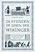 24 Stunden im Leben der Wikinger (24 Hours in Ancient History, #5)