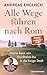 Alle Wege führen nach Rom by Andreas Englisch