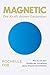 Magnetic – Die Kraft deiner Gedanken: Wie du mit dem Gesetz der Anziehung deine Träume verwirklichst (German Edition)