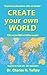 Create Your Own World