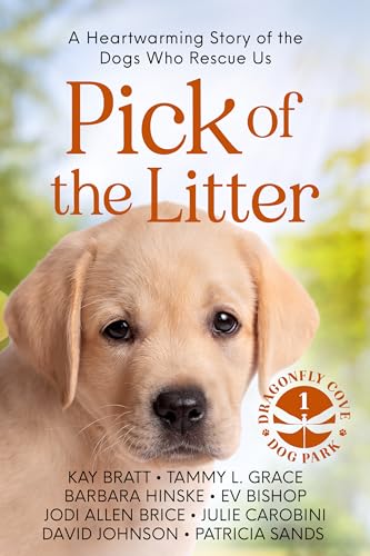 Pick of the Litter: A Heartwarming Story of the Dogs Who Rescue Us (Kindle Edition)