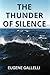 The Thunder of Silence by Eugene Gallelli The Thunder of Silence by Eugene Gallelli