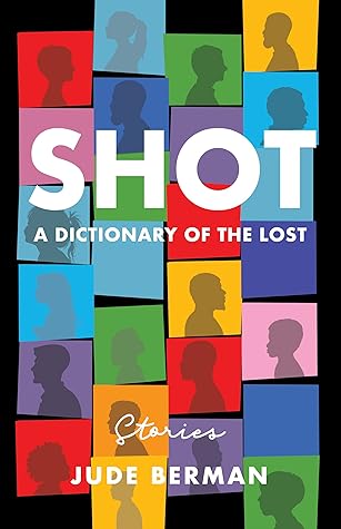 Shot: A Dictionary of the Lost