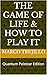 The Game of Life & How to P...