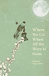 Where We Go When ...