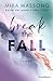 Break the Fall – Eine Broken Hero Romance nach einer wahren Geschichte (German Edition)