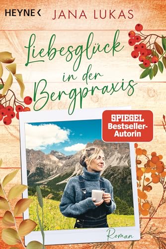 Liebesglück in der Bergpraxis: Roman (Die Bergpraxis 3) (German Edition)
