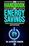 Your Handbook For Energy Savings by Dr. Katherine Johnson