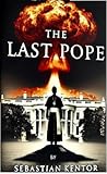 The Last Pope by Sebastian Kentor