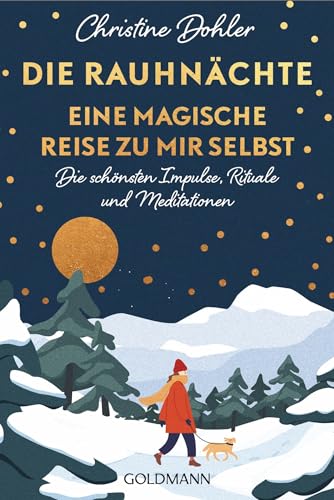 Die Rauhnächte – Eine magische Reise zu mir selbst: Die schönsten Impulse, Rituale und Meditationen - Spiegel-Bestseller (German Edition)