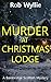 Murder at Christmas Lodge: A fiendishly twisty murder mystery set in the beautiful Scottish Highlands (The Maggie Bainbridge Mysteries)