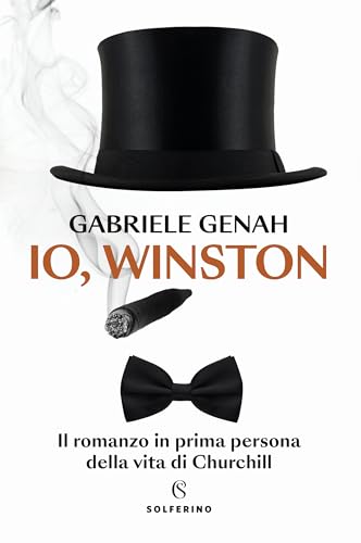 Io, Winston: Il romanzo in prima persona della vita di Churchill (Italian Edition)