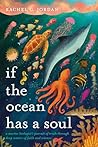 If the Ocean Has a Soul: A Marine Biologist's Pursuit of Truth through Deep Waters of Faith and Science