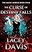 The Curse of Destiny Falls:...