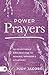 Power Prayers: 40 Devotions and Declarations to Reverse Impossible Situations