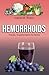 HEMORRHOIDS. Foods, Supplem...