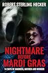 NIGHTMARE BEFORE MARDI GRAS: 14 DAYS OF MADNESS, MAYHEM AND MURDER