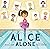 Alice Alone