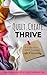 Quilt, Create, Thrive: The Beginners Playbook to Balancing Life & Creativity