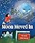 The Moon Moved In by Sue Soltis