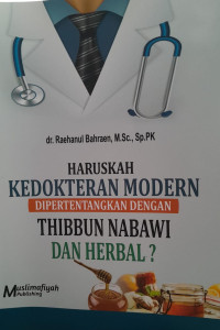 Haruskah Kedokteran Modern Dipertentangkan Dengan Thibbun Nabawi Dan Herbal?