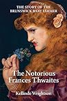 The Notorious Frances Thwaites by Kellinde Wrightson