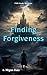 Finding Forgiveness