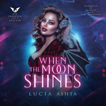 When the Moon Shines (Six Shooter and a Shifter, #1)