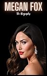 Megan Fox: The Bi...