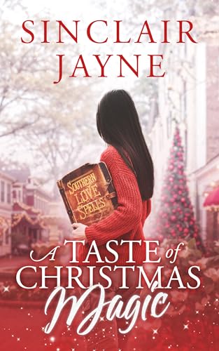 A Taste of Christmas Magic (Southern Love Spells Book 1)