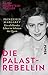 Die Palast-Rebellin by Karin Feuerstein-Praßer