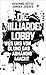 Die Milliarden-Lobby: Wer u...