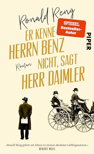 Er kenne Herrn Benz nicht, sagt Herr Daimler: Roman | »So unterhaltsam wie lehrreich – ein Lesevergnügen!« Benedict Wells (German Edition)