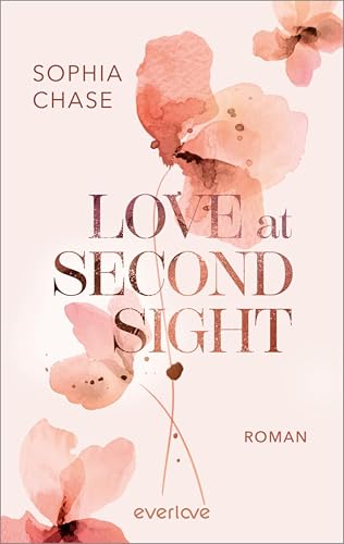 Love at Second Sight: Roman | Humorvolle »Fake Dating«-Romance für alle LeserInnen von Elena Armas! (German Edition)