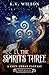 The Spirits Three (The Spirits' War Trilogy, #3.5)