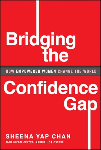 Bridging the Confidence Gap: How Empowered Women Change the World (Hardcover)
