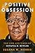 Positive Obsession: The Lif...